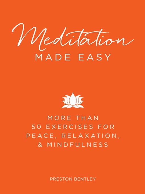Title details for Meditation Made Easy by Preston Bentley - Available